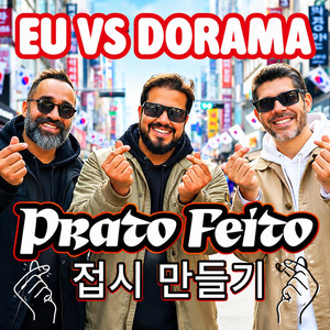 EU versus Dorama by Banda Prato Feito