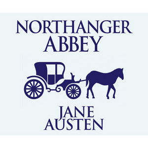 Northanger Abbey (Unabridged)