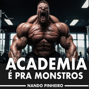 Nando Pinheiro - Academia É pra Monstros