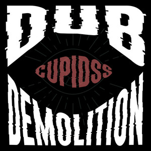 Cupidss - DUB DEMOLITION