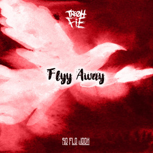 Tre Oh Fie - Flyy Away