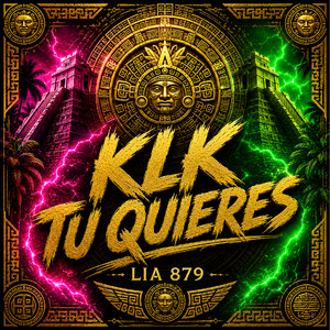 Klk Tu Quieres by LIA 879
