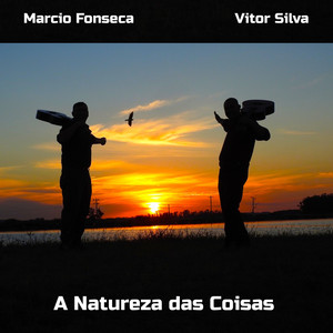 Marcio Fonseca & Vítor Silva - A Natureza das Coisas
