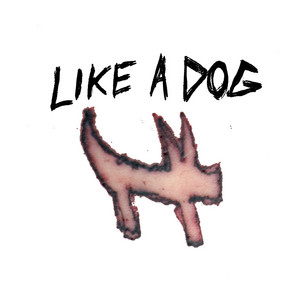 LIKE A DOG by CHEAP-SKATE