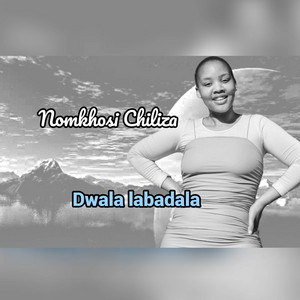 Mfundo Phungula MJP - Dwala labadala (feat. Nomkhosi Chiliza)