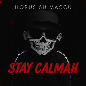 Horus Su Maccu - Stay calmah