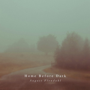 Home Before Dark by August Flendahl