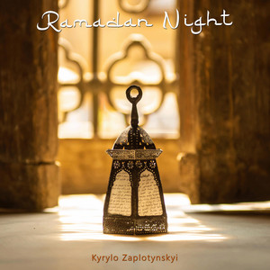 Kyrylo Zaplotynskyi — Ramadan Night