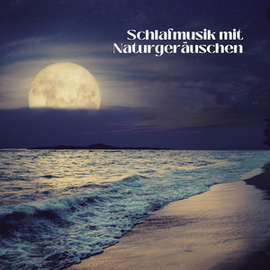 Schlafmusik mit Naturgeräuschen