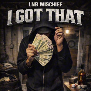 I Got That by LNB Mischief