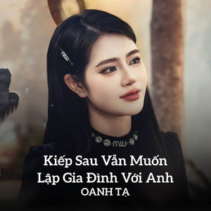 Oanh Tạ & MeMe Media - Kiếp Sau Vẫn Muốn Lập Gia Đình Với Anh (MeMe Lofi)