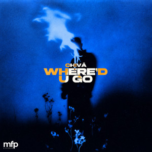Where'd U Go by Chivä