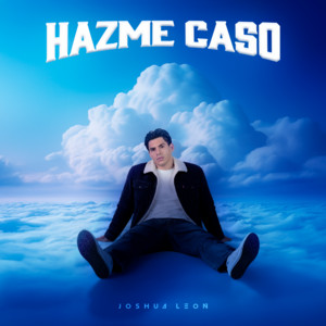 Hazme Caso by JOSHUA LEON