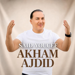 AKHAM AJDID by Said Youcef