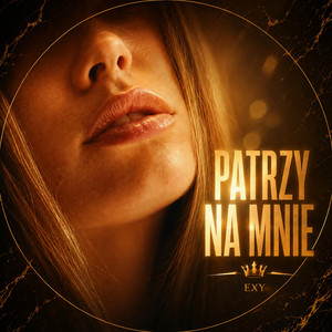 Patrzy na Mnie by eXy