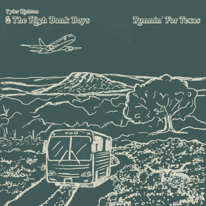 Runnin' For Texas by Tyler Richton and The High Bank Boys