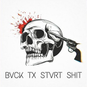 Bvck Tx Stvrt Shit