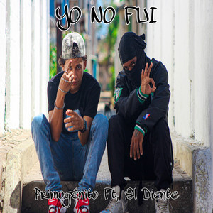 Primogénito Feat. El diente - Yo No Fui