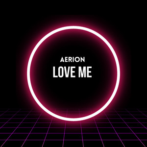 Love Me - Radio Edit by Aerion