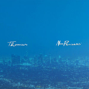 Non Pensarci by Thomas
