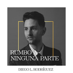Rumbo a ninguna parte by Diego L. Rodríguez