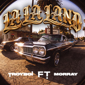 TroyBoi — LA LA LAND (2026)
