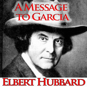A Message To Garcia