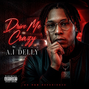 Drive Me Crazy by A.I DELLY