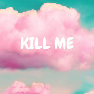 Kill ME