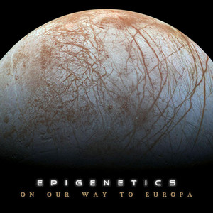 On Our Way To Europa by Epigenetics