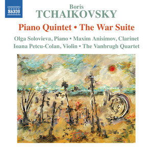 Boris Tchaikovsky: Piano Quintet & The War Suite