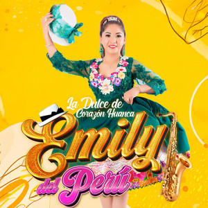 Emily del Perú La Dulce Corazón De Huanca - MIX PILEÑA