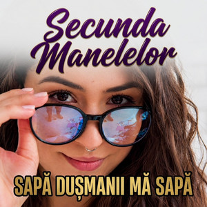 Sapa dusmanii ma sapa by Secunda Manelelor