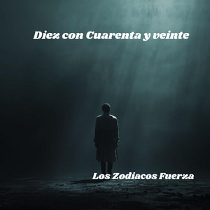 Diez con Cuarenta y veinte by Los Zodiacos Fuerza