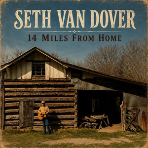 14 Miles From Home by Seth Van Dover