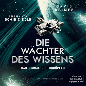 Das Signal der Schöpfer [Die Wächter des Wissens, Band 3 (ungekürzt)]
