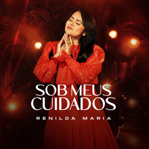 Sob Meus Cuidados by Renilda Maria
