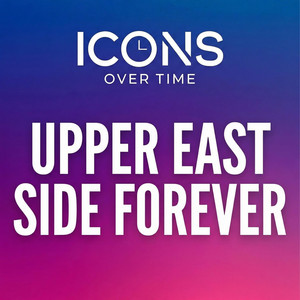 Upper East Side Forever by Icons Over Time