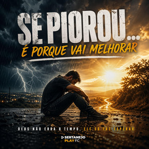 Sertanejo Play - Se piorou… é porque vai melhorar