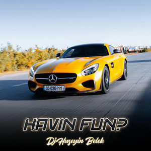 Havin Fun? by Dj Hüseyin Belek