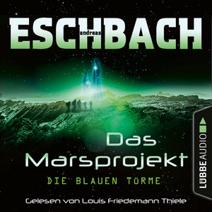 Die blauen Türme [Das Marsprojekt, Teil 2 (Ungekürzt)]