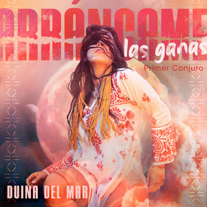 Arráncame las ganas - Primer Conjuro by Duina Del Mar