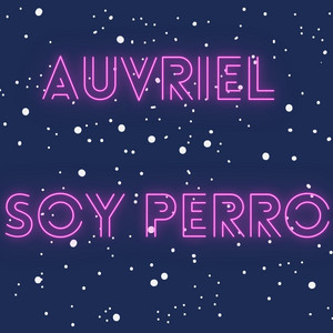 SOY PERRO by AUVRIEL