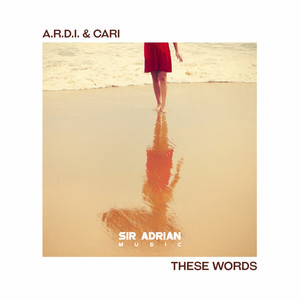 These Words - Original Mix by A.r.d.i., Cari