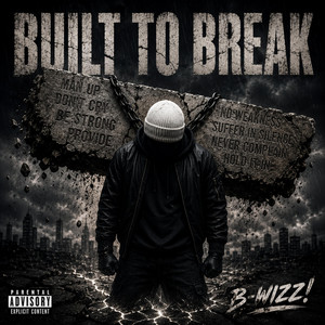 Built To Break by B-WIZZ!