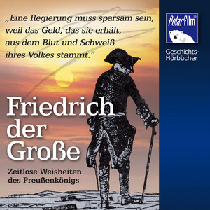 Friedrich der Große (Zeitlose Weisheiten des Preußenkönigs)