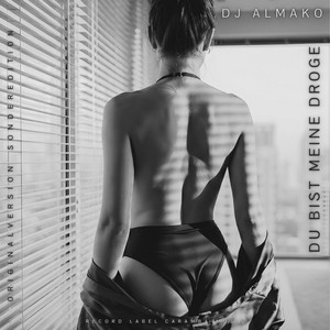 DU BIST MEINE DROGE - Sonderedition by DJ ALMAKO