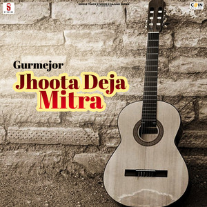 Gurmejor - Jhoota Deja Mitra