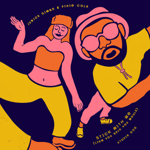 Stick With Me (like you said you would) by Junior Simba, Pixie Cola