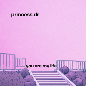 you are my life by princess dr